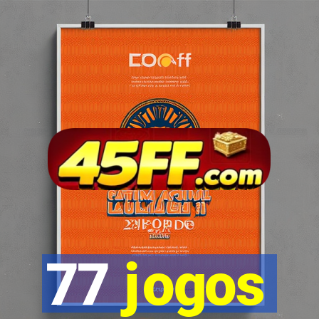 77 jogos